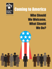 Coming to America: Who Should We Welcome, What Should We Do? By Brad Rourke (Editor), Scott London Cover Image