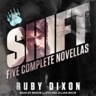 Shift: Five Complete Novellas By Ruby Dixon, Mason Lloyd (Read by), Jillian Macie (Read by) Cover Image