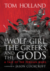 The Wolf-Girl, the Greeks, and the Gods: A Tale of the Persian Wars Cover Image