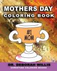 Mothers Day Coloring Book: Christian Coloring Book By Deborah Willis D. D. Cover Image