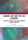 Labour Law and the Gig Economy: Challenges posed by the digitalisation of labour processes By Jo Carby-Hall (Editor), Lourdes Mella Méndez (Editor) Cover Image
