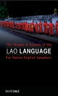 The Shapes and Sounds of the Lao Language: For Native English Speakers By David Dale Cover Image