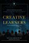 Creative Learners: Stories of Inspiration and Success from People with Dyslexia, Add, or Other Learning Differences By Selma Ridgway Cover Image