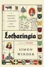 Lotharingia: A Personal History of Europe's Lost Country Cover Image