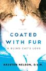 Coated with Fur: A Blind Cat's Love Cover Image