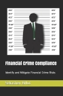 Financial Crime Compliance: Identify and Mitigate Financial Crime Risks By Sébastien Billot Cover Image
