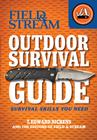 Field & Stream Outdoor Survival Guide: Survival Skills You Need Cover Image