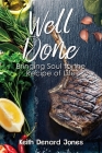 Well Done: Bringing Soul to the Recipe of Life Cover Image