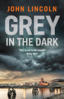 Grey in the Dark (Gethin Grey #2) Cover Image