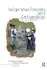 Indigenous Peoples and Archaeology in Latin America (Archaeology & Indigenous Peoples #4) By Cristóbal Gnecco (Editor), Patricia Ayala (Editor) Cover Image