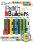 Faith Builders Building Faith One Brick at a Time Vol. 1 By David A. Henderson Cover Image