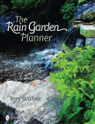 The Rain Garden Planner By Terry Wallace Cover Image