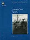 Subsidies in World Fisheries: A Reexamination (World Bank Technical Papers #406) By Matteo J. Milazzo Cover Image