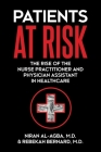 Patients at Risk: The Rise of the Nurse Practitioner and Physician Assistant in Healthcare By Niran Al-Agba, Rebekah Bernard Cover Image