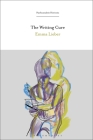 The Writing Cure (Psychoanalytic Horizons) By Emma Lieber, Esther Rashkin (Editor), Mari Ruti (Editor) Cover Image