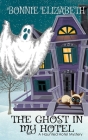 The Ghost In My Hotel By Bonnie Elizabeth Cover Image