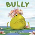Bully By Jennifer Sattler, Jennifer Sattler (Illustrator), Tamara Ryan (Narrated by) Cover Image