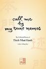 Call Me by My True Names: The Collected Poems of Thich Nhat Hanh By Thich Nhat Hanh Cover Image