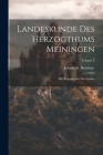 Landeskunde Des Herzogthums Meiningen: Die Topographie Des Landes; Volume 2 By Johann G. Brückner Cover Image