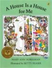 A House Is a House for Me By Mary Ann Hoberman, Betty Fraser (Illustrator) Cover Image