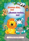 ¡Buenos Días, Zoo! ¡Buenas Noches, Zoo! (Good Morning, Zoo! Good Night, Zoo!) By Veronica Wagner, Ana Izquierdo (Translator), Arlette de Alba (Translator) Cover Image