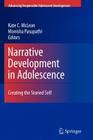 Narrative Development in Adolescence: Creating the Storied Self (Advancing Responsible Adolescent Development) Cover Image