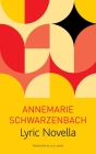 Lyric Novella (The Swiss List) By Annemarie Schwarzenbach, Lucy Renner Jones (Translated by) Cover Image