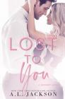 Lost to You (Regret #1) By A. L. Jackson Cover Image