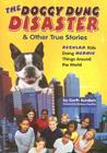 The Doggy Dung Disaster & Other True Stories: Regular Kids Doing Heroic Things Around the World By Garth Sundem Cover Image