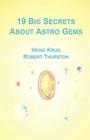 19 Big Secrets about Astro Gems By Heinz Krug, Robert Thurston Cover Image