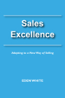 Sales Excellence: Adapting to a New Way of Selling Cover Image