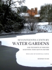 Seventeenth-Century Water Gardens and the Birth of Modern Scientific Thought in Oxford: The Case of Hanwell Castle Cover Image