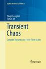 Transient Chaos: Complex Dynamics on Finite Time Scales (Applied Mathematical Sciences #173) Cover Image