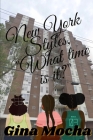New York Styles, What Time Is It? By Jamori Brown (Illustrator), Gina Mocha, Regina Duggins Cover Image