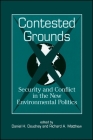 Contested Grounds: Security and Conflict in the New Environmental Politics By Daniel H. Deudney (Editor), Richard a. Matthew (Editor) Cover Image