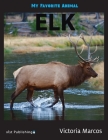 My Favorite Animal: Elk Cover Image