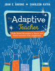 The Adaptive Teacher: Faith-Based Strategies to Reach and Teach Learners with Disabilities By Charleen Katra, John Barone Cover Image