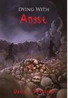 Dying with Angst By David J. Pedersen Cover Image