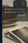 Where the Forest Murmurs. Nature Essays Cover Image