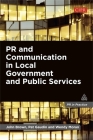 PR and Communication in Local Government and Public Services (PR in Practice) By John Brown, Pat Gaudin, Wendy Moran Cover Image