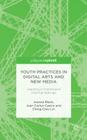 Youth Practices in Digital Arts and New Media: Learning in Formal and Informal Settings By J. Black, J. Castro, C. Lin Cover Image