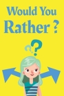 Would You Rather: Challenging Choices Would You Rather Questions, Travel Games (Game Book) By Moha Habb Cover Image