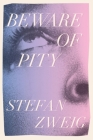 Beware of Pity By Stefan Zweig Cover Image