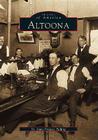 Altoona (Images of America) By Sr. Anne Frances Pulling Cover Image