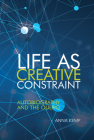 Life as Creative Constraint: Autobiography and the Oulipo (Contemporary French and Francophone Cultures #76) By Anna Kemp Cover Image