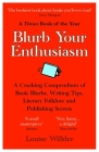 Blurb Your Enthusiasm: A Cracking Compendium of Book Blurbs, Writing Tips, Literary Folklore and Publishing Secrets By Louise Willder Cover Image