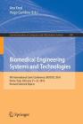 Biomedical Engineering Systems and Technologies: 9th International Joint Conference, Biostec 2016, Rome, Italy, February 21-23, 2016, Revised Selected (Communications in Computer and Information Science #690) By Ana Fred (Editor), Hugo Gamboa (Editor) Cover Image
