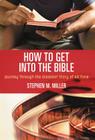 How to Get Into the Bible By Stephen M. Miller Cover Image