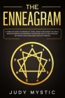 The enneagram: A complete guide to personality types, learn to recognize the highly sensitive persons or narcissists for building hea By Judy Mystic Cover Image