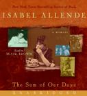 The Sum of Our Days CD: A Memoir By Isabel Allende, Blair Brown (Read by) Cover Image
